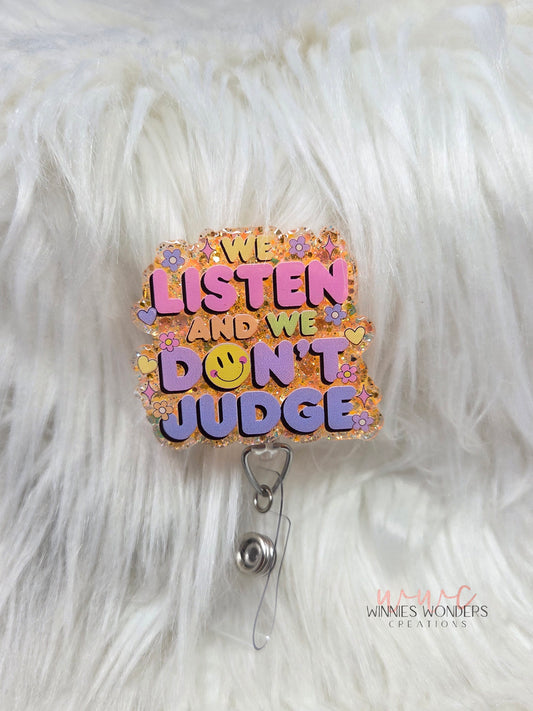 We Listen and We Don't Judge Badge Reel