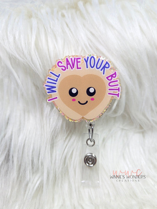 I will save your butt Badge Reel