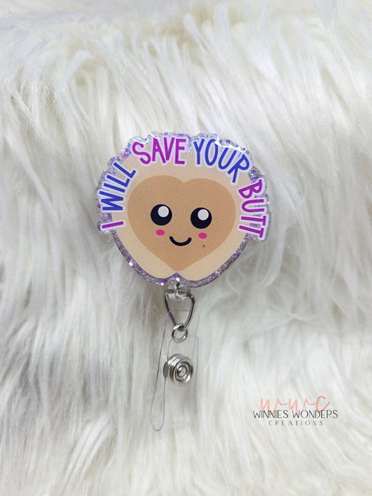 I will save your butt Badge Reel