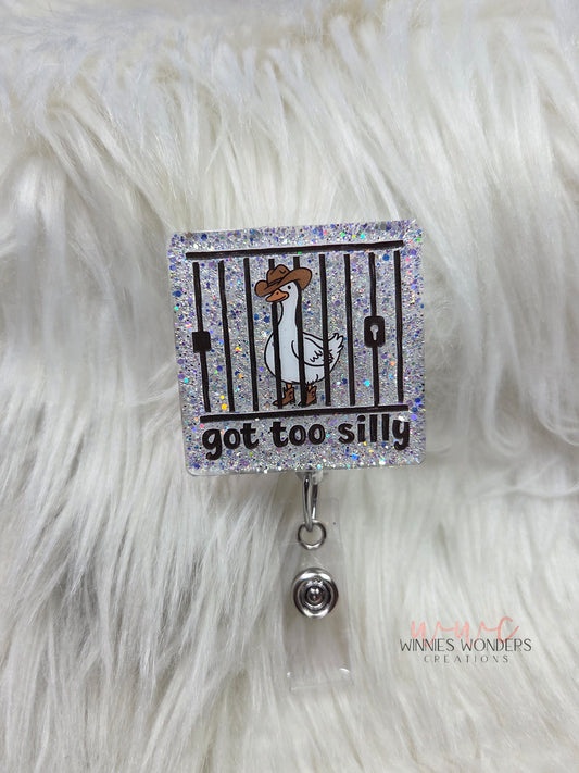 Got too Silly Goose Badge Reel