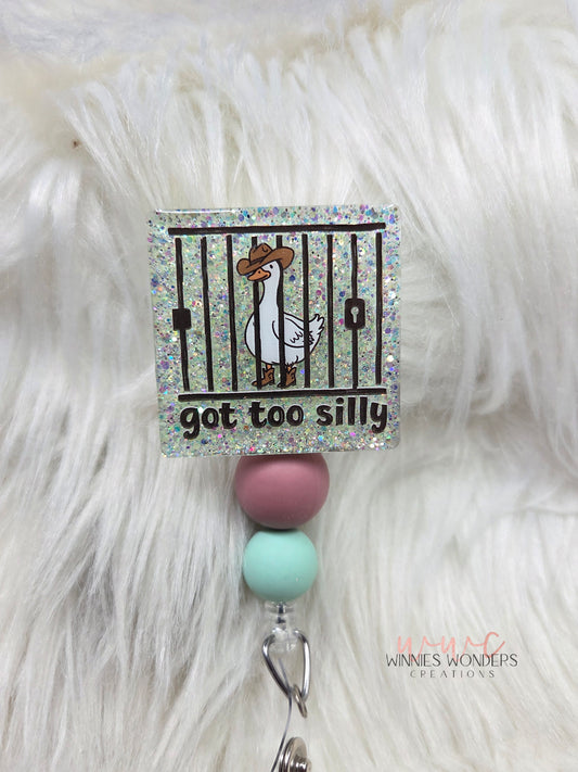 Got too Silly Goose Badge Reel