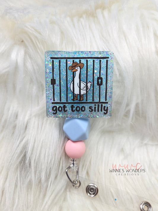 Got too Silly Goose Badge Reel