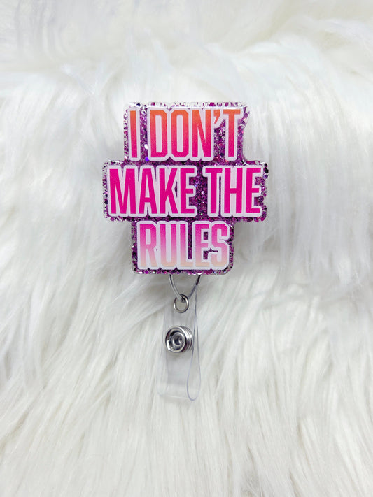 I dont make the rules Badge Reel
