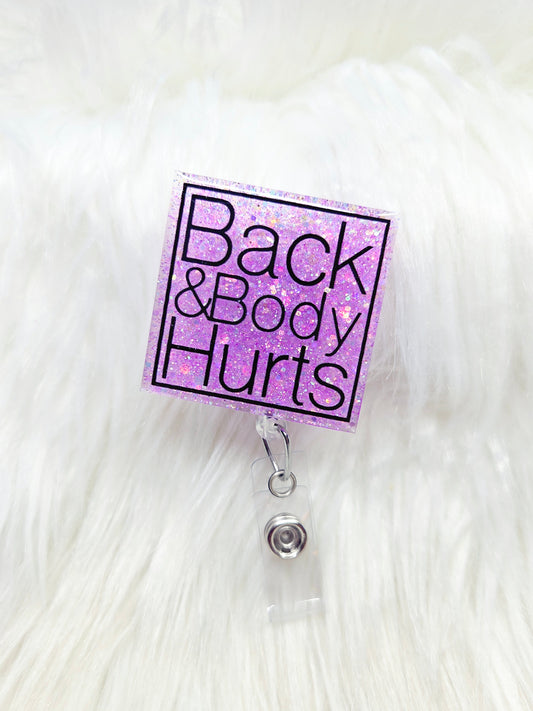 Back and Body Hurts Badge Reel