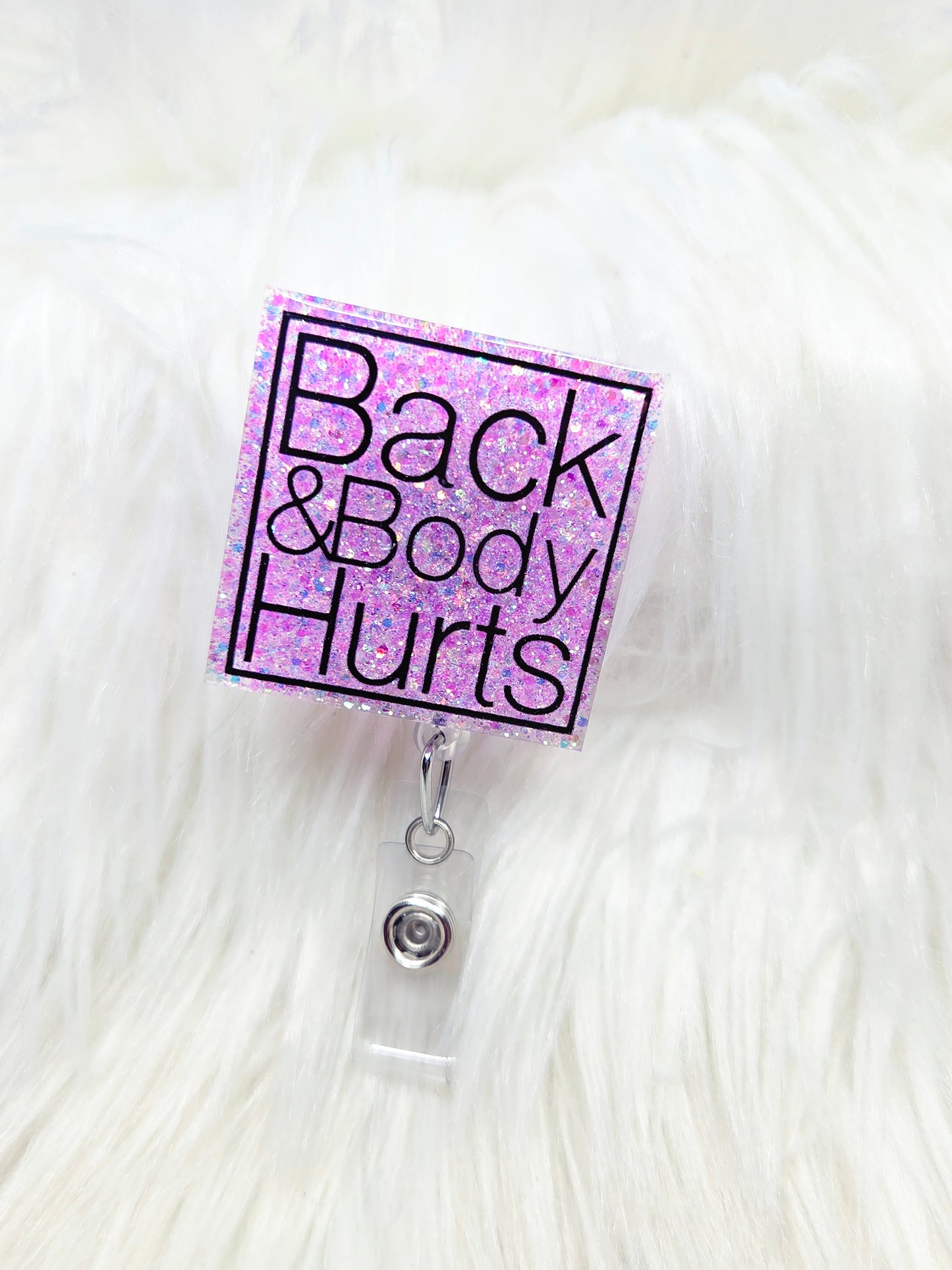 Back and Body Hurts Badge Reel