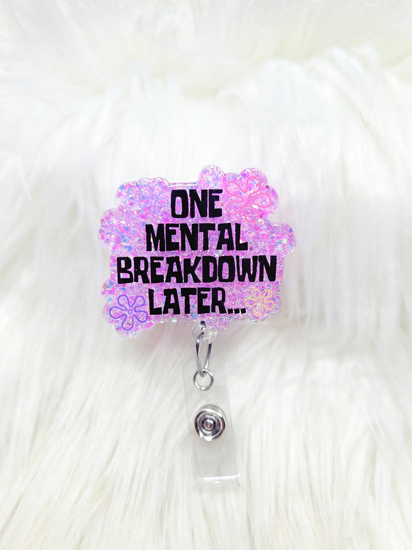 One Mental Breakdown Later Badge Reel