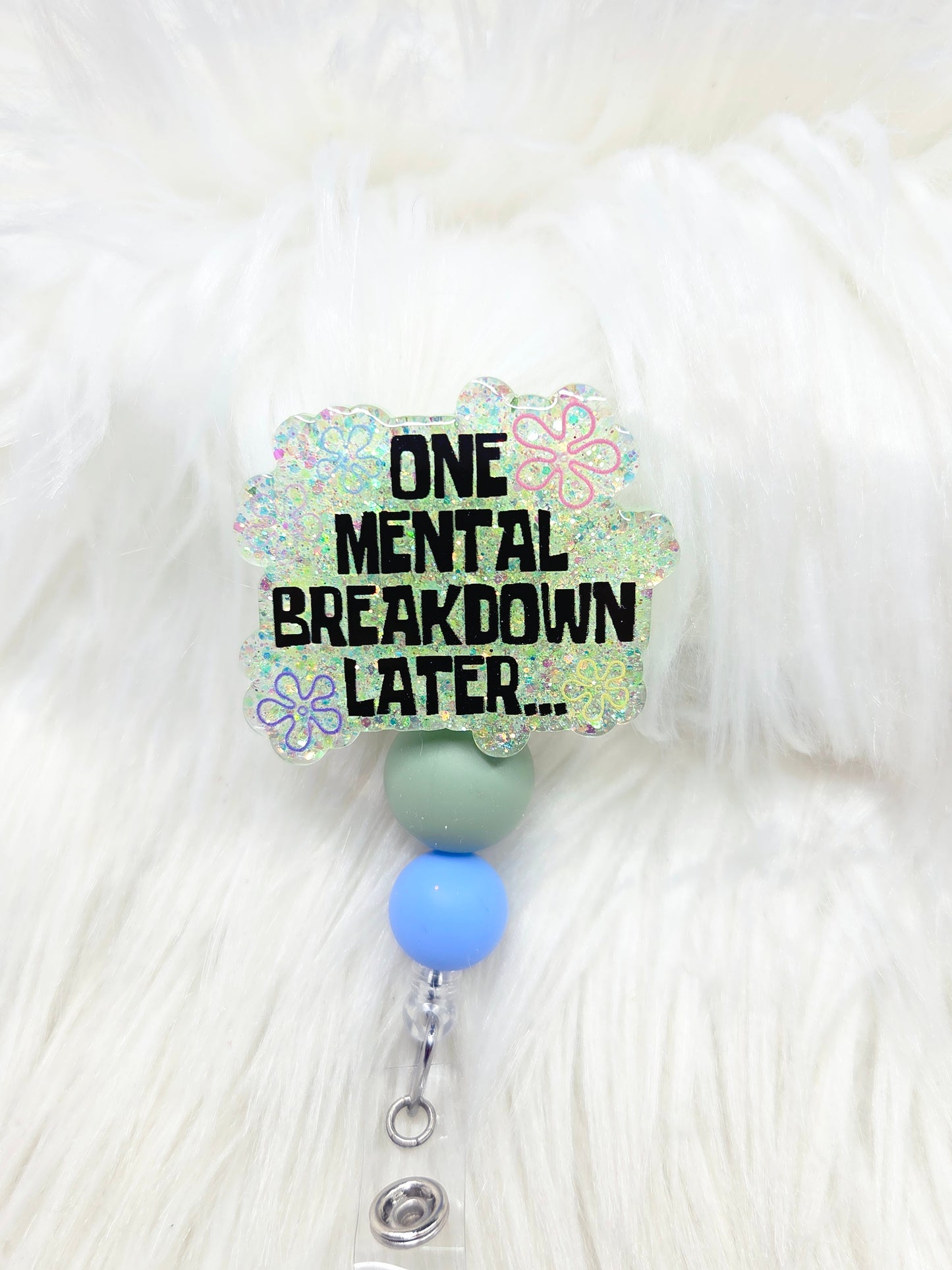One Mental Breakdown Later Badge Reel