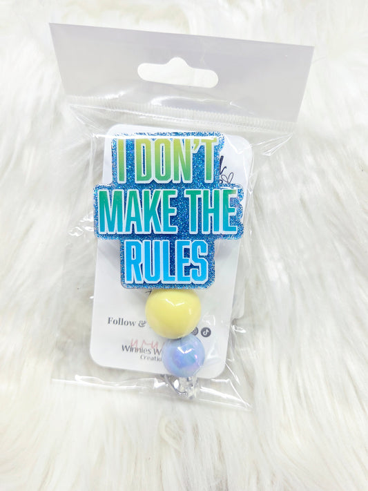 I dont make the rules Badge Reel