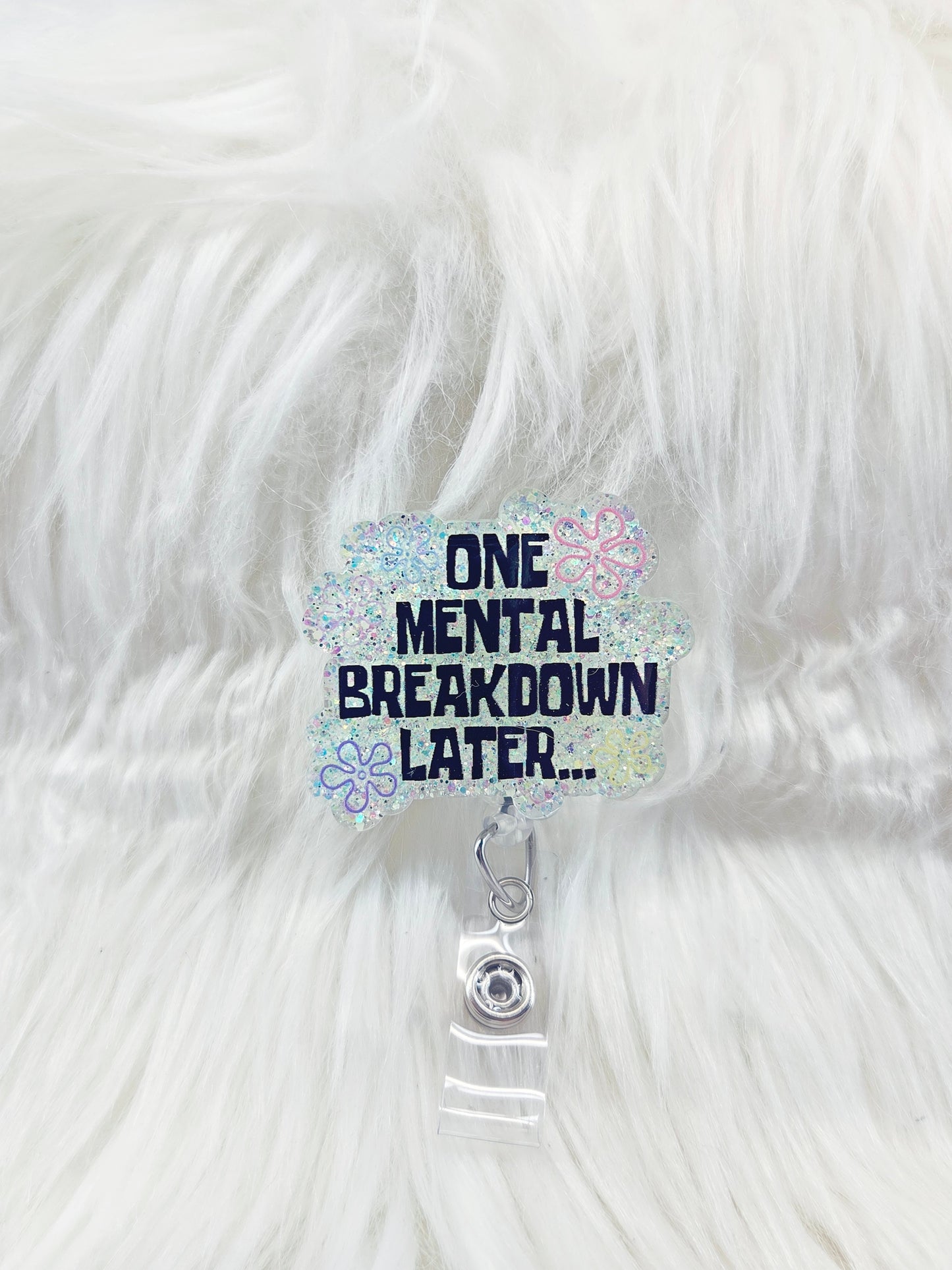 One Mental Breakdown Later Badge Reel