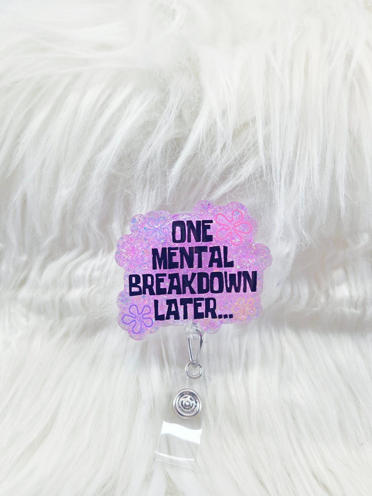 One Mental Breakdown Later Badge Reel
