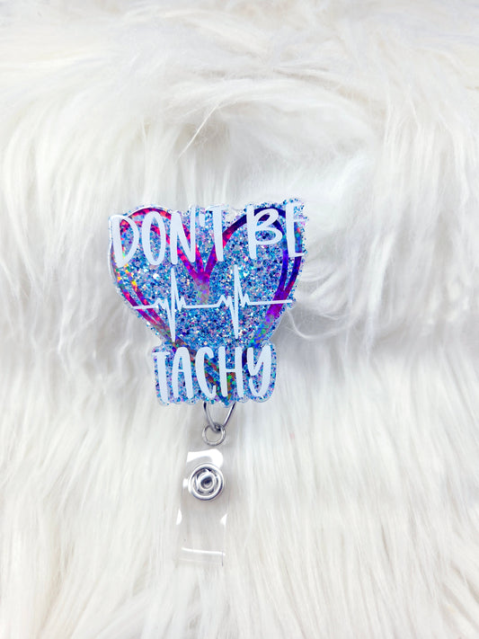 Don't be Tachy Badge Reel