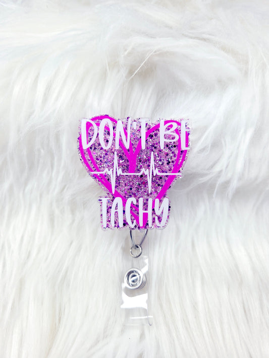 Don't be Tachy Badge Reel
