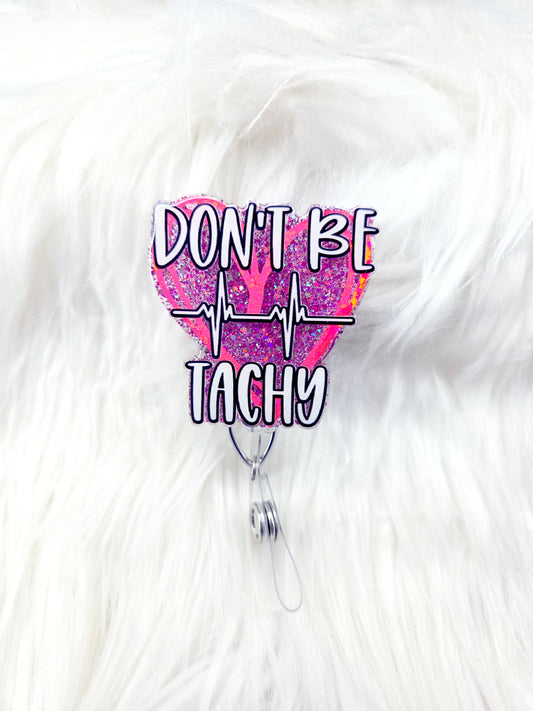Don't be Tachy Badge Reel