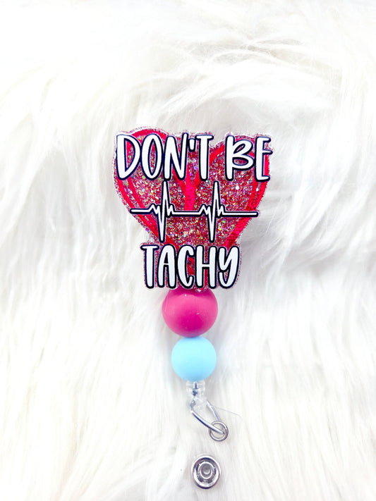 Don't be Tachy Badge Reel