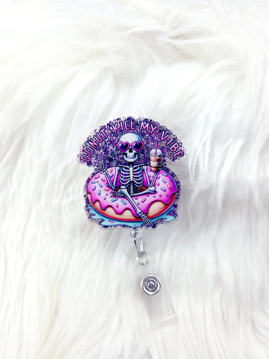 Donut Kill My Vibe Badge Reel