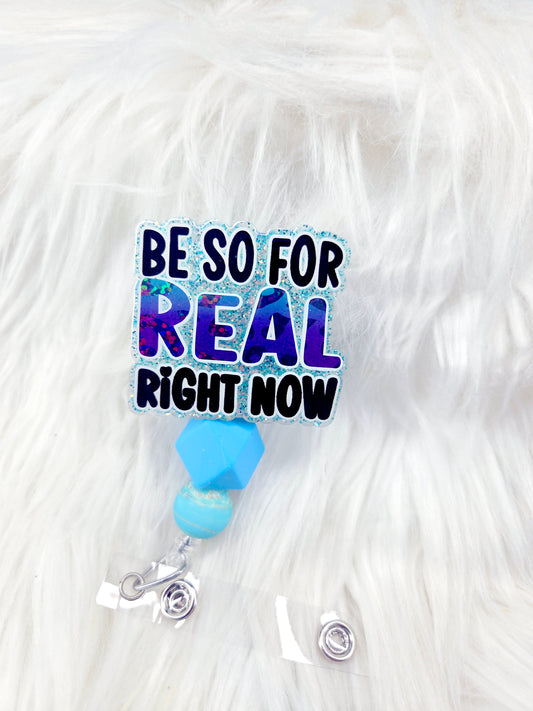 Be so for real Badge reel