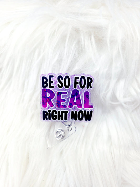 Be so for real Badge reel