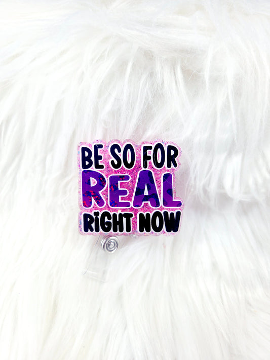Be so for real Badge reel