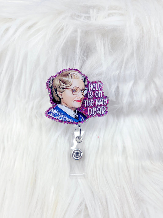 Help is on the way dear Badge Reel