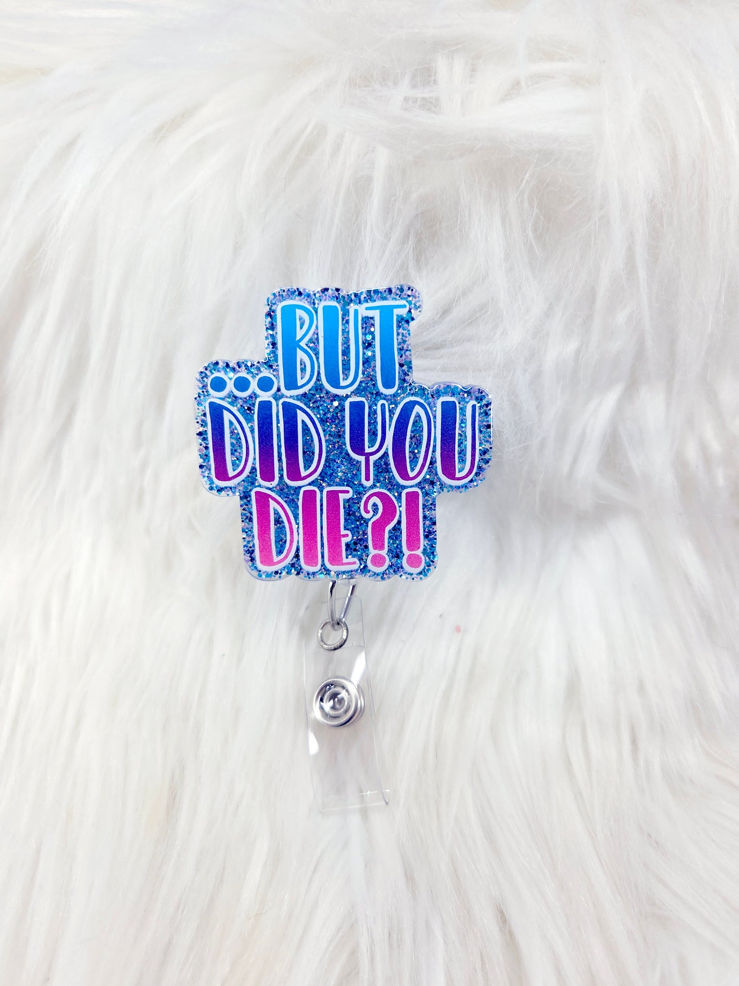 But Did You Die Badge Reel