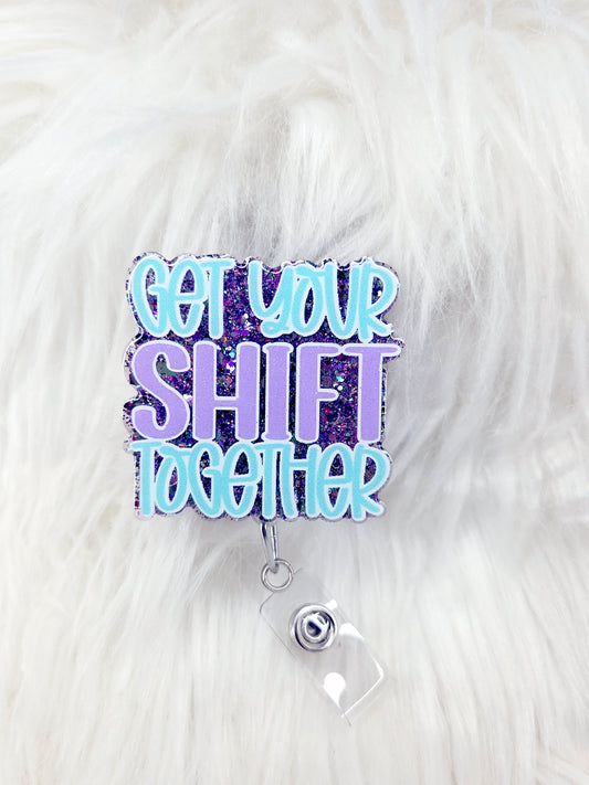 Get Your Shift Together Badge Reel