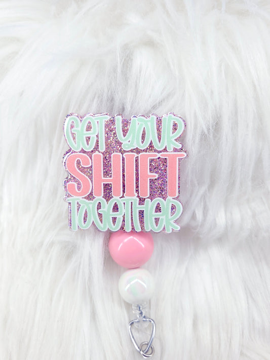 Get Your Shift Together Badge Reel