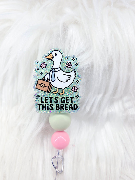 Let's Get This Bread Goose Badge Reel
