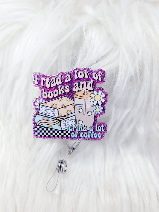 Read Books and drink coffee Badge Reel