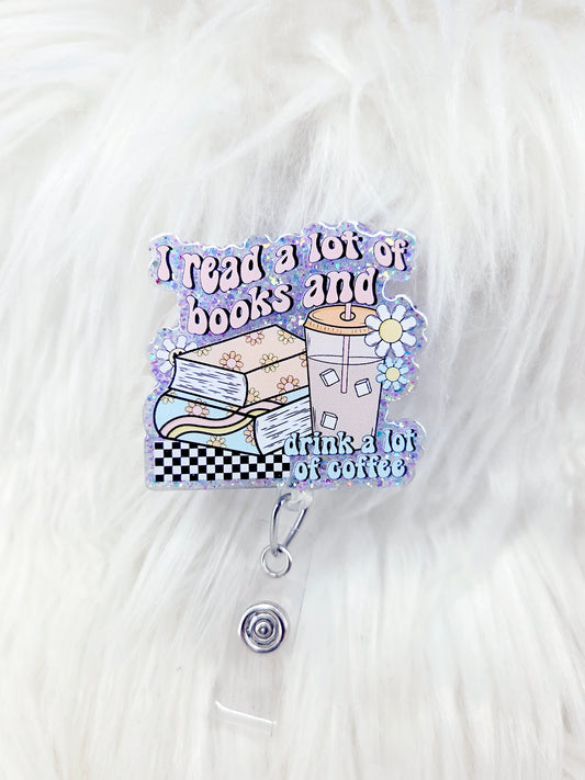 Read Books and drink coffee Badge Reel