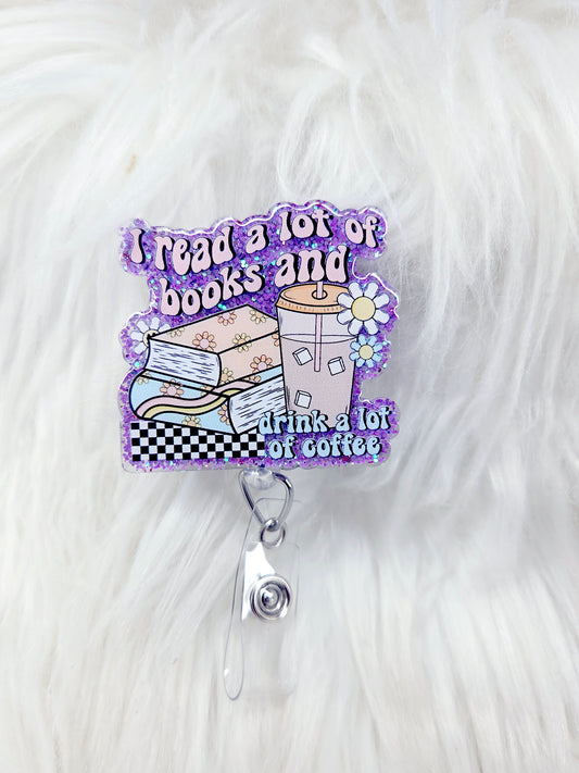 Read Books and drink coffee Badge Reel