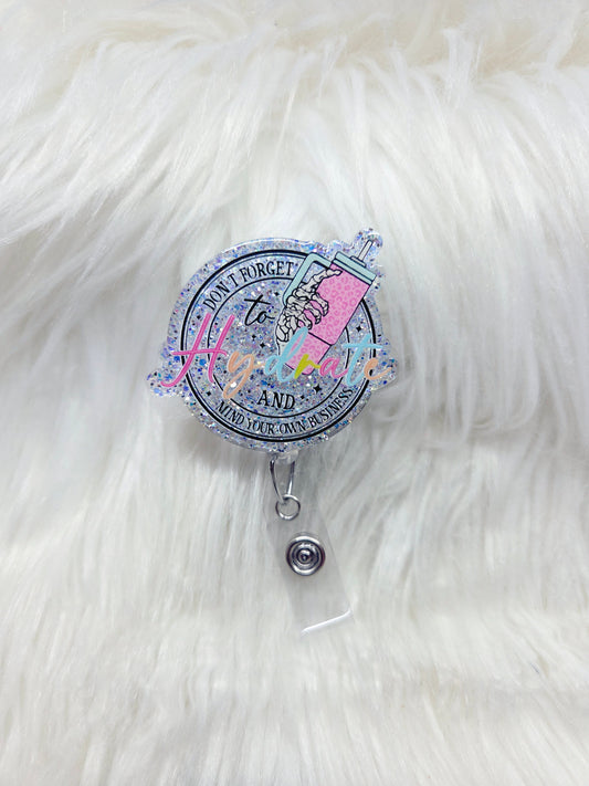 Hydrate and Mind Your Business Badge Reel