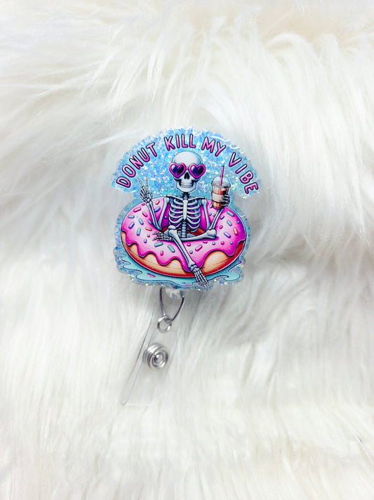 Donut Kill My Vibe Badge Reel
