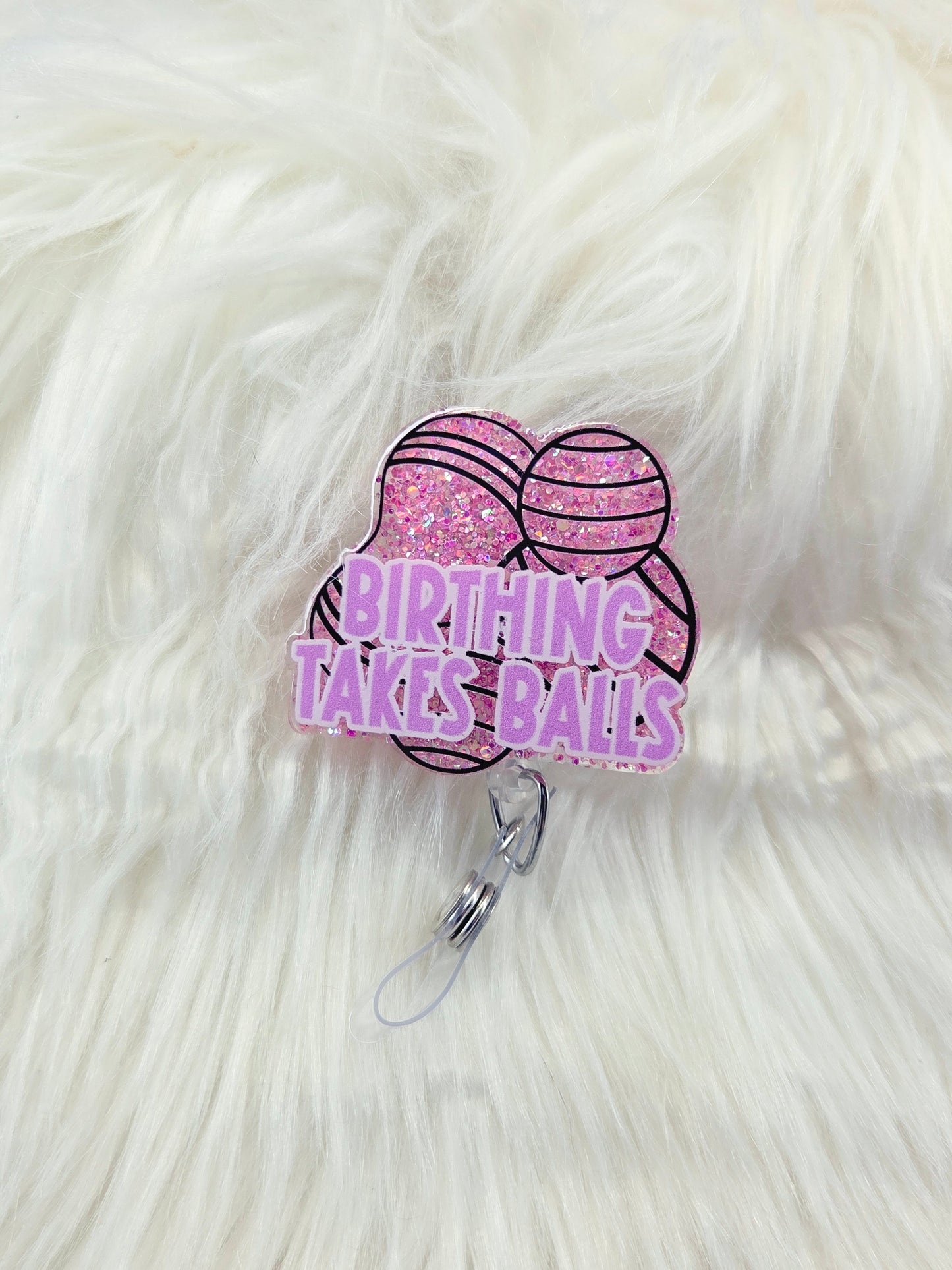 Birthing Takes Balls Badge Reel
