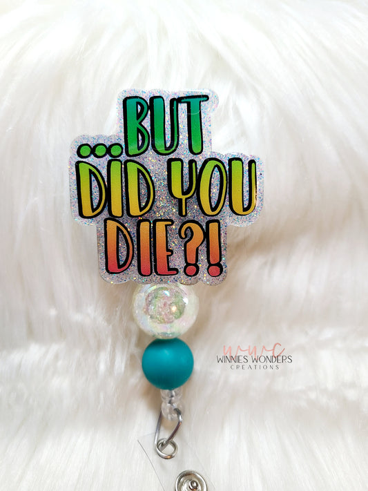 But Did You Die Badge Reel