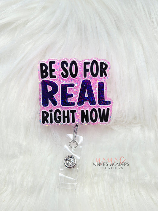 Be so for real Badge reel