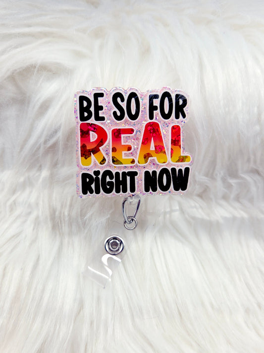 Be so for real Badge reel