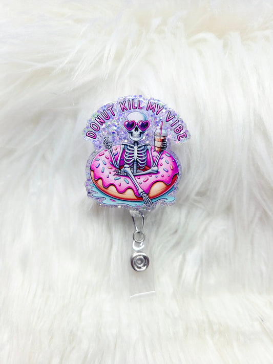 Donut Kill My Vibe Badge Reel