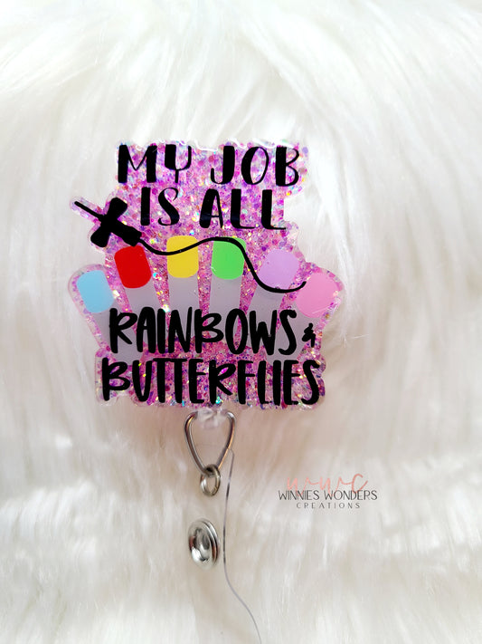 My Job is all Rainbows and Butterflies Badge Reel