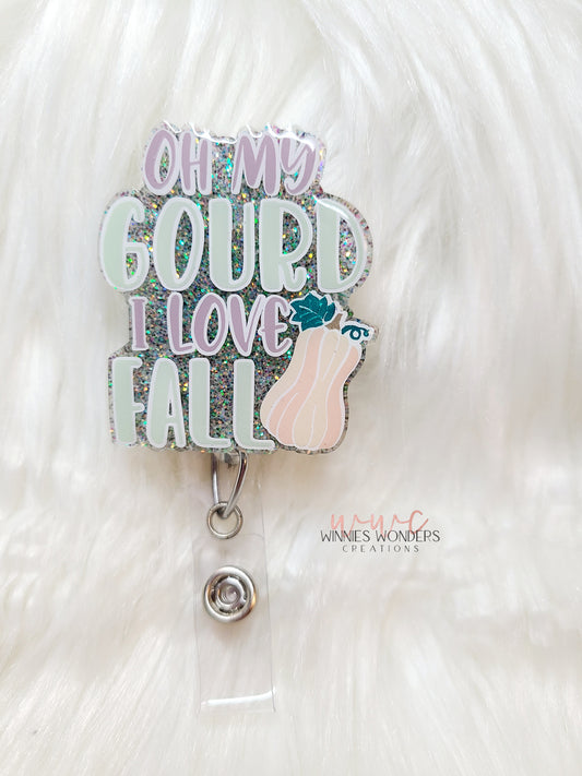 Oh My Gourd I love fall Badge Reel