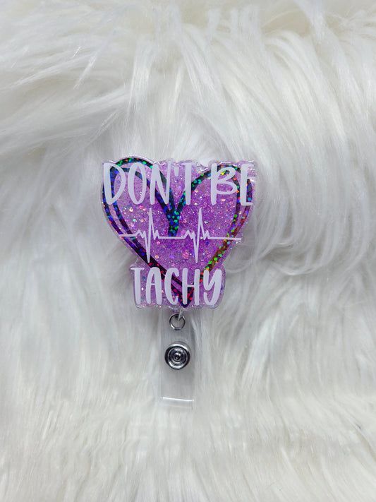 Don't be Tachy Badge Reel