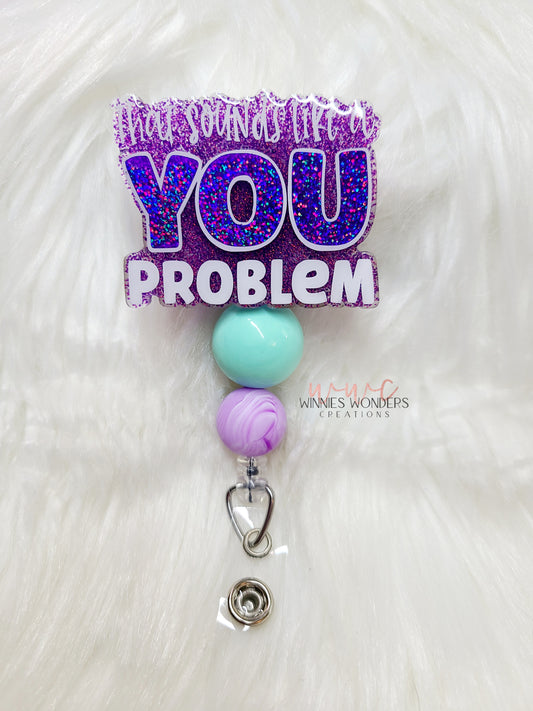 You Problem Badge Reel