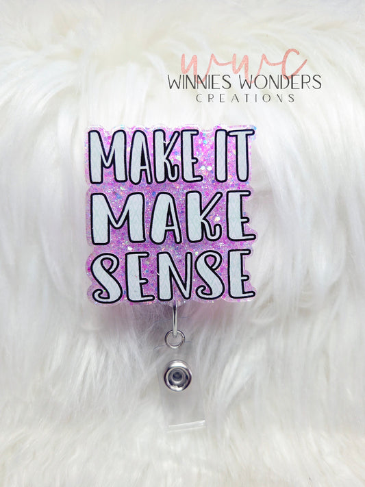 Make it make sense Badge Reel