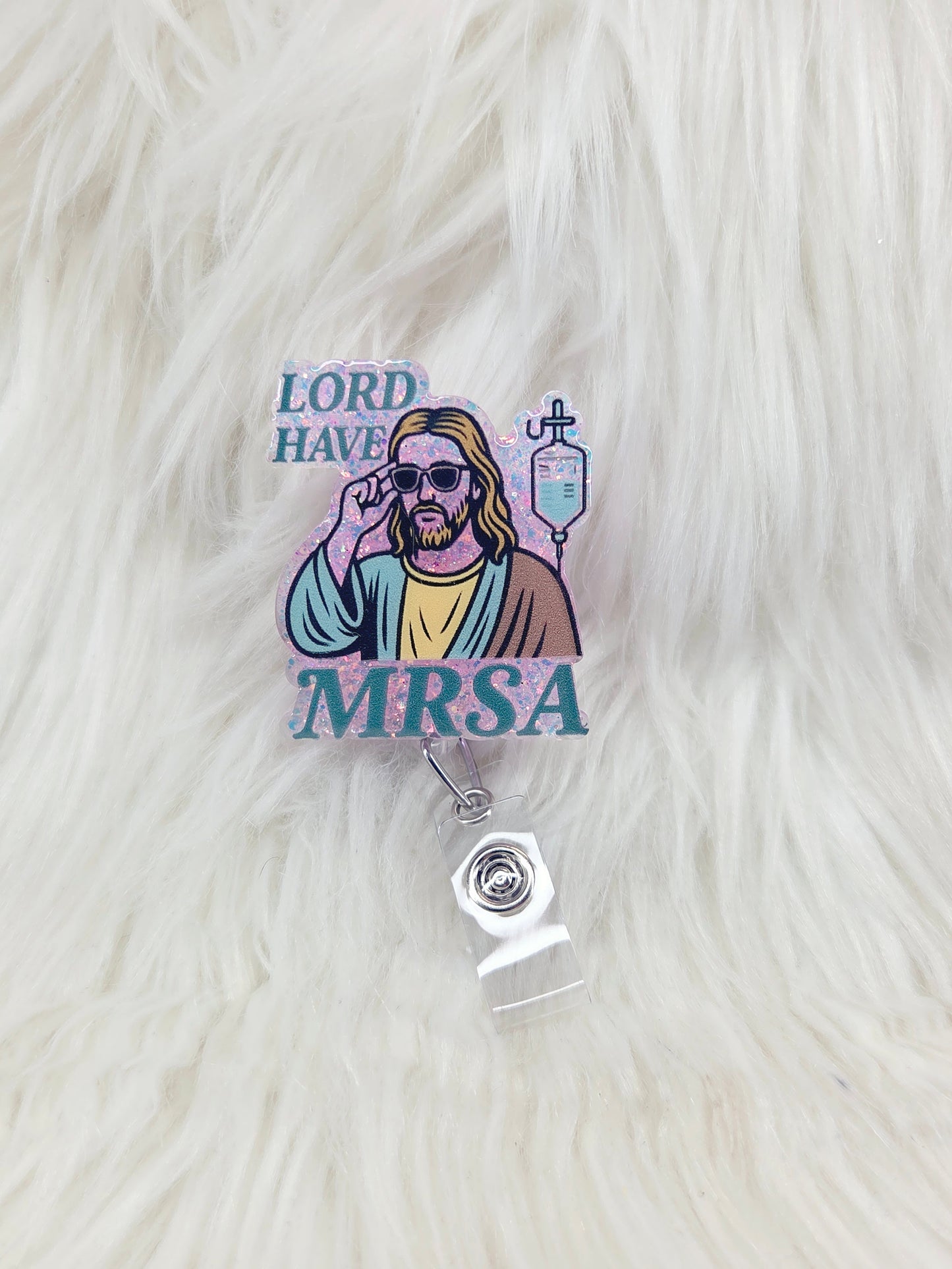 Lord have MRSA Badge Reel