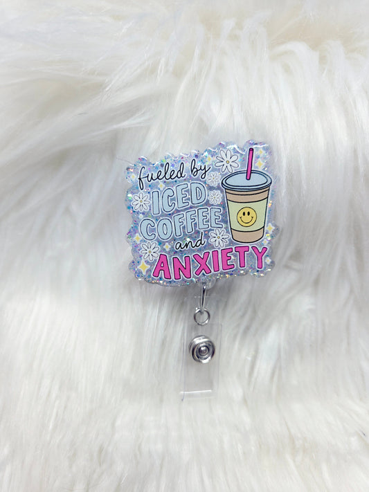 Fueled by Iced Coffee and Anxiety Badge Reel