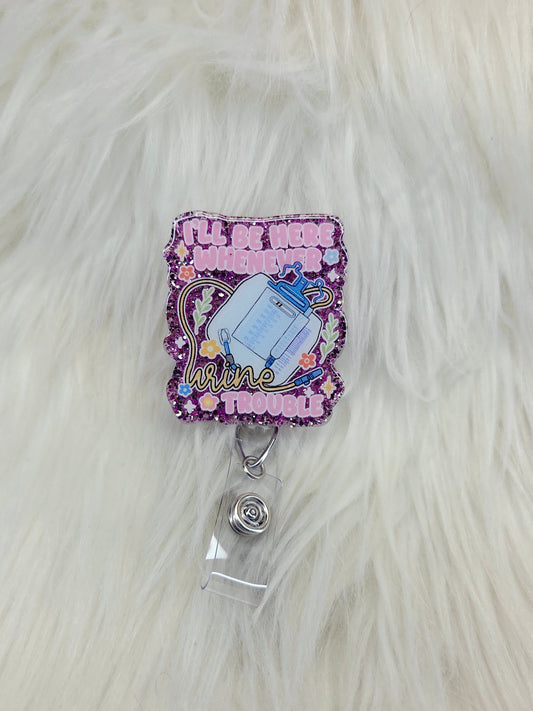 Urine Trouble Badge Reel