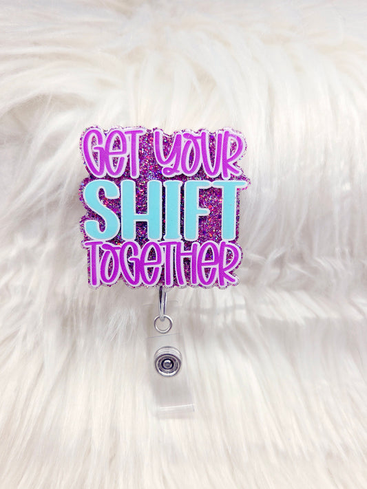 Get Your Shift Together Badge Reel