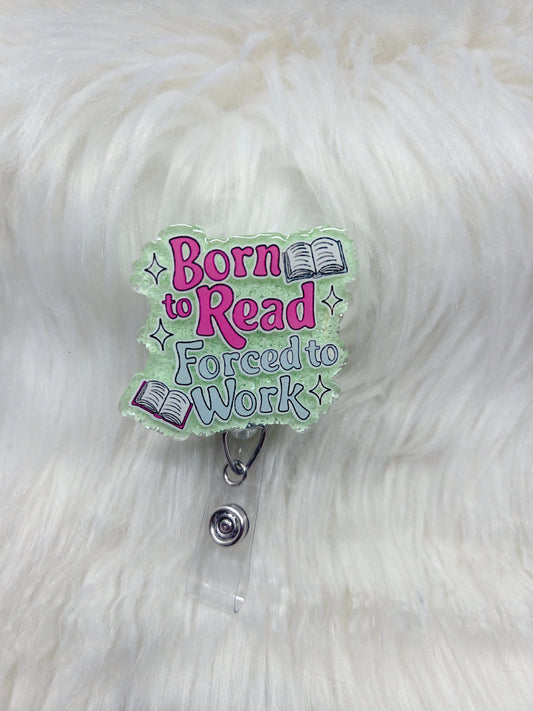 Born to Read, Forced to Work Badge Reel