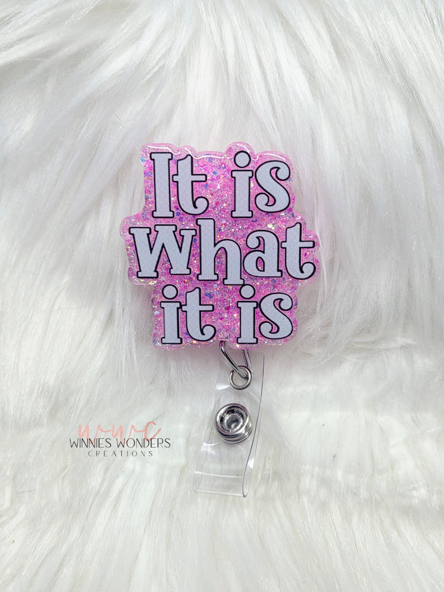 It is what it is Badge reel