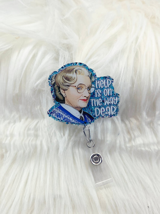 Help is on the way dear Badge Reel