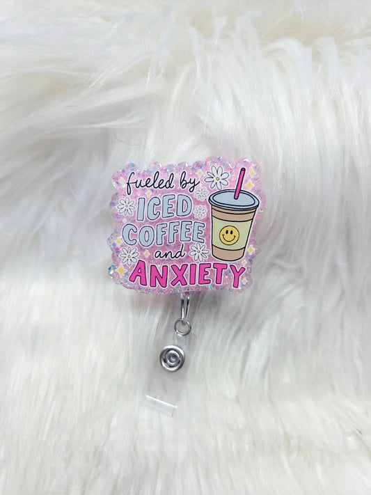 Fueled by Iced Coffee and Anxiety Badge Reel